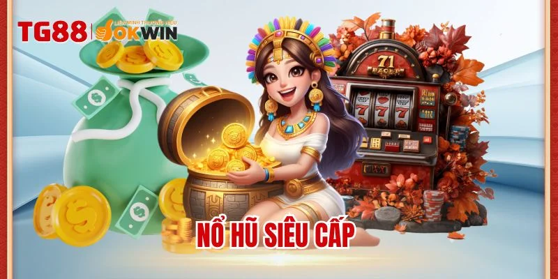 nổ hũ siêu cấp